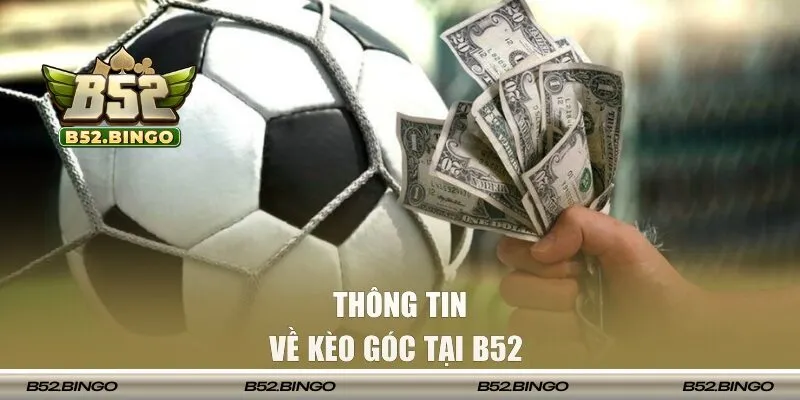Giới thiệu thông tin về kèo góc