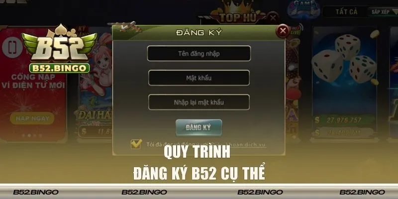 Hướng dẫn quy trình đăng ký B52 cụ thể 4 bước