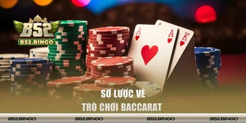 Sơ lược về trò chơi Baccarat 